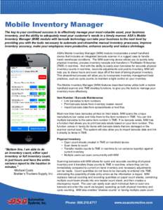 Mobile Inventory Manager The key to your continued success is to effectively manage your most valuable asset, your business inventory, and the ability to adequately meet your customer’s needs in a timely manner. ASA’