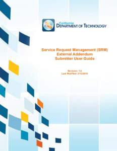 Service Request Management (SRM) External Addendum Submitter User Guide Revision: 1.0 Last Modified: 