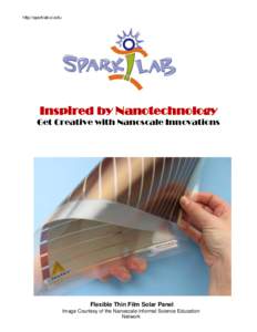 http://sparklab.si.edu  Inspired by Nanotechnology Get Creative with Nanoscale Innovations  Flexible Thin Film Solar Panel