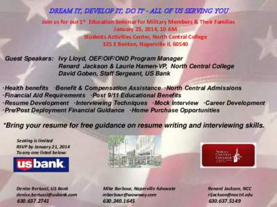 DREAM IT, DEVELOP IT, DO IT - ALL OF US SERVING YOU  Join us for our 1st Education Seminar for Military Members & Their Families January 25, 2014, 10 AM Students Activities Center, North Central College 325 E Benton, Nap