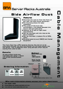 Side Airflow Duct Features Channels the cold air from the front of the rack into side airflow equipment RU mounting allows for easy installation