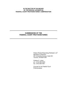 There are currently six Prothonotaries of the Federal Court appointed under the section 12 of the Federal Courts Act