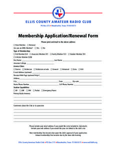 Ellis County Amateur Radio Club PO Box 373 n Waxahachie, Texas[removed]Membership Application/Renewal Form Please print and mail to the above address New Member 