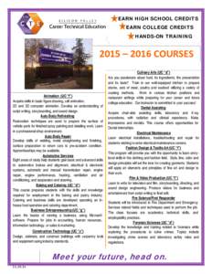 EARN HIGH SCHOOL CREDITS EARN COLLEGE CREDITS HANDS-ON TRAINING 2015 – 2016 COURSES