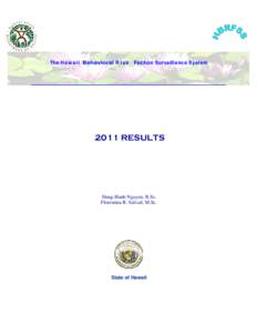 The H aw a i i Behavioral R i s k Factor Surveillance System[removed]RESULTS Dung-Hanh Nguyen, B.Sc. Florentina R. Salvail, M.Sc.