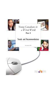 Canadian media / Media Awareness Network / Social networking service / Tween / Internet / Video game / Information and media literacy / Human development / Youth / Technology