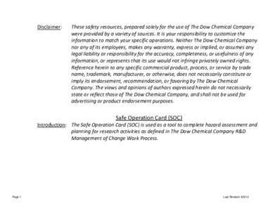 Disclaimer:  These safety resources, prepared solely for the use of The Dow Chemical Company were provided by a variety of sources. It is your responsibility to customize the information to match your specific operations