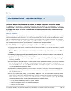 Data Sheet  CiscoWorks Network Compliance Manager 1.1 CiscoWorks Network Compliance Manager (NCM) tracks and regulates configuration and software changes throughout a multivendor network infrastructure. It provides super