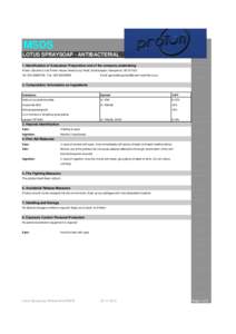 MSDS LOTUS SPRAYSOAP - ANTIBACTERIAL 1. Identification of Substance/ Preparation and of the company undertaking Proton (Southern) Ltd, Proton House, West Quay Road, Southampton, Hampshire, SO15 1GZ Tel: [removed]Fax: