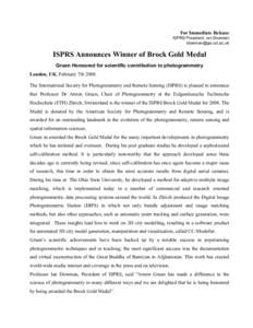 For Immediate Release ISPRS President, Ian Dowman [removed] ISPRS Announces Winner of Brock Gold Medal Gruen Honoured for scientific contribution to photogrammetry