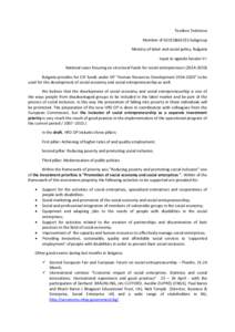 Teodora Todorova Member of GECES&GECES Subgroup Ministry of labor and social policy, Bulgaria Input to agenda Session VI: National cases focusing on structural funds for social entrepreneurs[removed]Bulgaria provides