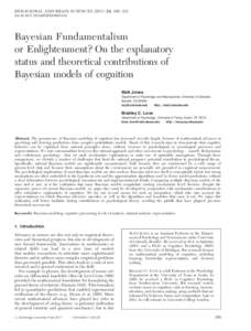 BEHAVIORAL AND BRAIN SCIENCES[removed], 169 –231 doi:[removed]S0140525X10003134 Bayesian Fundamentalism or Enlightenment? On the explanatory status and theoretical contributions of