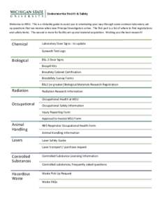 Welcome to MSU. This is a clickable guide to assist you in orientating your way through some common laboratory set up questions that we receive when new Principal Investigators arrive. The first part is a list of where t