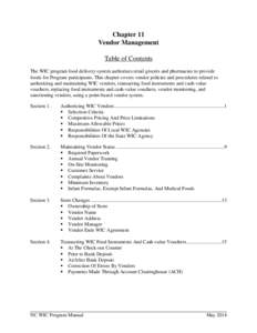 Chapter 11 Vendor Management Table of Contents The WIC program food delivery system authorizes retail grocers and pharmacies to provide foods for Program participants. This chapter covers vendor policies and procedures r