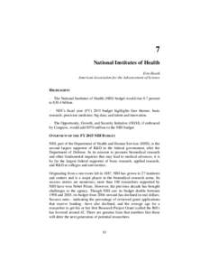 7 National Institutes of Health Erin Heath American Association for the Advancement of Science HIGHLIGHTS – The National Institutes of Health (NIH) budget would rise 0.7 percent