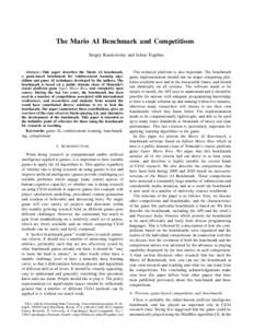 The Mario AI Benchmark and Competitions Sergey Karakovskiy and Julian Togelius Abstract—This paper describes the Mario AI benchmark, a game-based benchmark for reinforcement learning algorithms and game AI techniques d