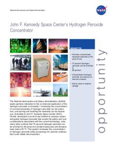 National Aeronautics and Space Administration  John F. Kennedy Space Center’s Hydrogen Peroxide Concentrator  BENEFITS