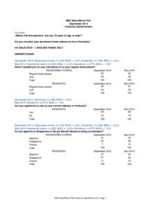 NBC News/Marist Poll September 2014 Kentucky Questionnaire Screener <Marist Poll Introduction> Are you 18 years of age or older? Do you consider your permanent home address to be in Kentucky?