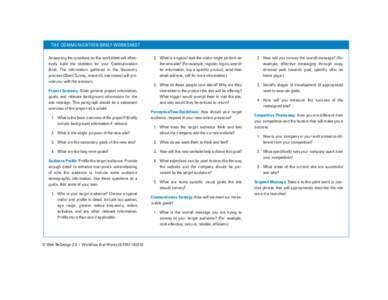 THE COMMUNICATION BRIEF WORKSHEET Answering the questions on this worksheet will effectively build the skeleton for your Communication Brief. The information gathered in the Discovery process (Client Survey, research, in