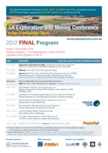 The South Australian branches of AIG, ASEG, AUSIMM and GSA, principal supporter DMITRE and major supporters SACOME and Paydirt invite you to the: h t 9SA Exploration and Mining Conference
