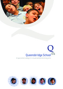 Queensbridge School A specialist college in visual and performing arts Queens “Leaders at all levels are passionate about their roles,