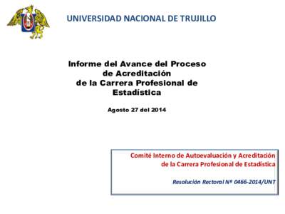 UNIVERSIDAD NACIONAL DE TRUJILLO  Informe del Avance del Proceso de Acreditación de la Carrera Profesional de Estadística