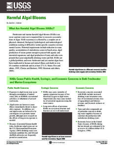 Harmful Algal Blooms By Jennifer L. Graham What Are Harmful Algal Blooms (HABs)? Freshwater and marine harmful algal blooms (HABs) can occur anytime water use is impaired due to excessive accumulations of algae. HAB occu