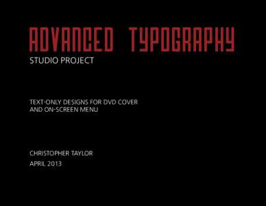 advanced TYPOGRAPHY STUDIO PROJECT TEXT-ONLY DESIGNS FOR DVD COVER AND ON-SCREEN MENU