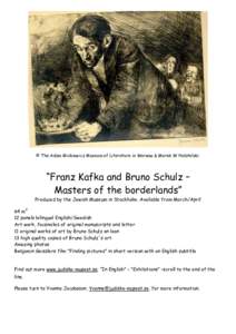 © The Adam Mickiewicz Museum of Literature in Warsaw & Marek W Podstolski.  “Franz Kafka and Bruno Schulz – Masters of the borderlands”  Produced by the Jewish Museum in Stockholm. Available from March/April