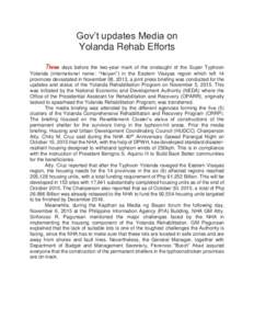 Gov’t updates Media on Yolanda Rehab Efforts Three days before the two-year mark of the onslaught of the Super Typhoon Yolanda (international name: “Haiyan”) in the Eastern Visayas region which left 14