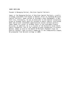 JAMES BERYLSON Founder & Managing Partner, Berylson Capital Partners James is the Managing Partner of Berylson Capital Partners, a multistrategy investment firm based in Boston. Prior to founding Berylson Capital Partner