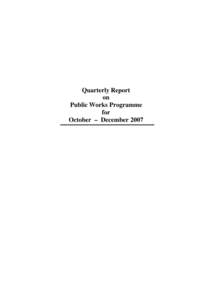 Quarterly Report on Public Works Programme for October – December 2007