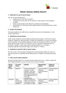 PBCRC SOCIAL MEDIA POLICY 1. Rationale for use of social media The use of social media allows:  Global reach for the CRC’s activities 