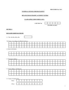 NRSS-FORM No.CAF/1 NATIONAL COUNCIL FOR ROAD SAFETY HIT & RUN ROAD TRAFFIC ACCIDENT VICTIMS  CLAIM APPLICATION FORM (CAF/1)