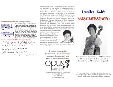 Violinist Jennifer Koh is recognized in the U.S. and abroad for her ability to fuse intensity of temperament with a classical poise and elegance. In the words of The New York Times she is a “fearless soloist.” Since 