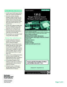 How to use this timetable ➤ 	Use the map to find the stops closest to where you will get on and off the bus.