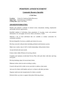 POSITION ANNOUNCEMENT Community Resource Specialist (1 Full Time) Location: Center for American Indian Resources Supervisor: Social Services Coordinator