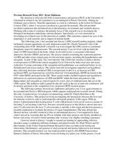 Previous Research Essay 2012 –Ryan Makinson My decision to enter into the field of neuroscience and pursue a Ph.D. at the University of Cincinnati is related to my lab experiences as an undergrad at Emory University. D