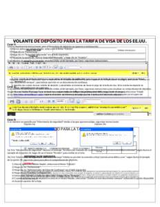 Por favor, tome una de las acciones identificadas abajo para mostrar el formulario de depósito. VOLANTE DE DEPÓSITO PARA LA TARIFA DE VISA DE LOS EE.UU. Caso 1)