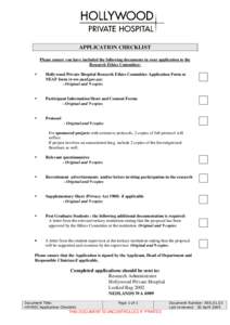 APPLICATION CHECKLIST Please ensure you have included the following documents in your application to the Research Ethics Committee:   Hollywood Private Hospital Research Ethics Committee Application Form or