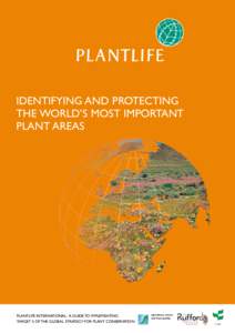 IDENTIFYING AND PROTECTING THE WORLD’S MOST IMPORTANT PLANT AREAS PLANTLIFE INTERNATIONAL: A GUIDE TO IMPLEMENTING TARGET 5 OF THE GLOBAL STRATEGY FOR PLANT CONSERVATION