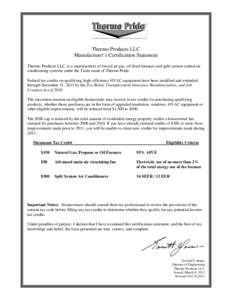 Thermo Products LLC Manufacturer’s Certification Statement Thermo Products LLC, is a manufacturer of forced air gas, oil fired furnaces and split system central air conditioning systems under the Trade name of Thermo P