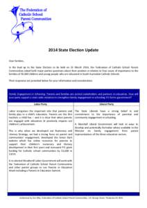 2014 State Election Update Dear families, In the lead up to the State Election to be held on 15 March 2014, the Federation of Catholic School Parent Communities asked both major parties questions about their position in 