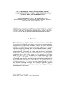 SECULAR CLIMATIC OSCILLATIONS AS INDICATED BY CATASTROPHIC FLOODS IN THE SPANISH MEDITERRANEAN COASTAL AREA (14TH–19TH CENTURIES) MARIANO BARRIENDOS VALLVE and JAVIER MARTIN-VIDE Historisches Institut, University of Be