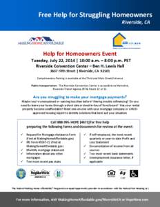 Free Help for Struggling Homeowners Riverside, CA Help for Homeowners Event  Tuesday, July 22, 2014 | 10:00 a.m. – 8:00 p.m. PST