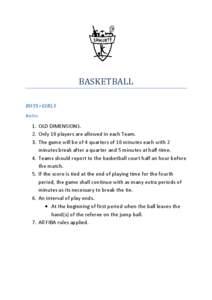 BASKETBALL BOYS+GIRLS Rules: 1. OLD DIMENSIONS. 2. Only 10 players are allowed in each Team.