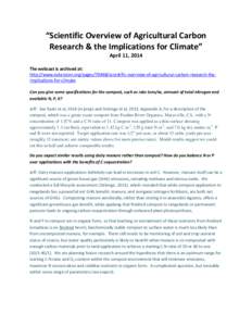 “Scientific Overview of Agricultural Carbon Research & the Implications for Climate” April 11, 2014 The webcast is archived at: http://www.extension.org/pages[removed]scientific-overview-of-agricultural-carbon-research