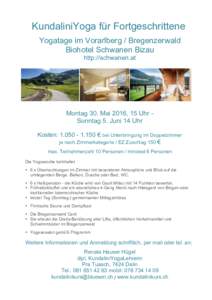 KundaliniYoga für Fortgeschrittene Yogatage im Vorarlberg / Bregenzerwald Biohotel Schwanen Bizau http://schwanen.at  Montag 30. Mai 2016, 15 Uhr Sonntag 5. Juni 14 Uhr