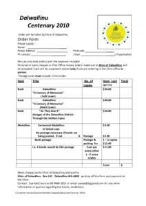 Dalwallinu Centenary 2010 Order will be taken by Shire of Dalwallinu Order Form Please supply :