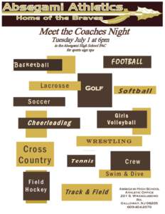 Meet the Coaches Night Tuesday July 1 at 6pm in the Absegami High School PAC for sports sign ups  FOOTBALL